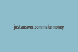 justanswer.com make money