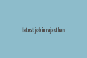 latest job in rajasthan