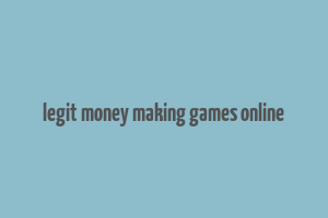 legit money making games online