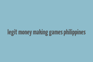 legit money making games philippines