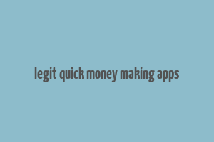 legit quick money making apps