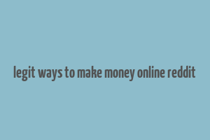 legit ways to make money online reddit