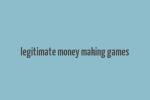 legitimate money making games