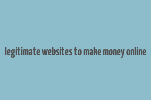 legitimate websites to make money online