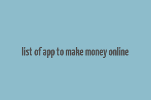 list of app to make money online