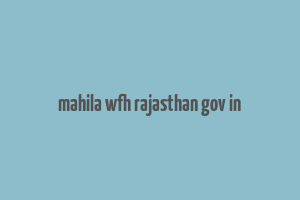 mahila wfh rajasthan gov in