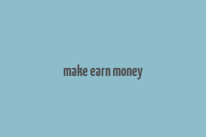 make earn money