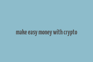 make easy money with crypto