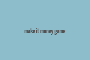 make it money game