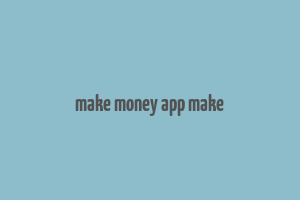 make money app make