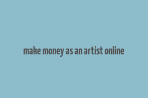 make money as an artist online