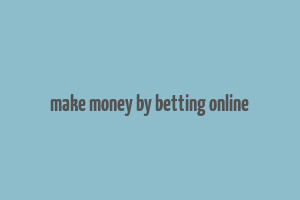 make money by betting online