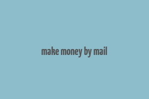 make money by mail