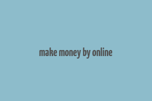 make money by online