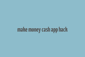 make money cash app hack