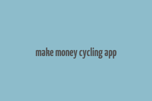 make money cycling app