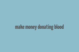 make money donating blood