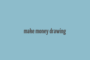 make money drawing