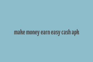 make money earn easy cash apk