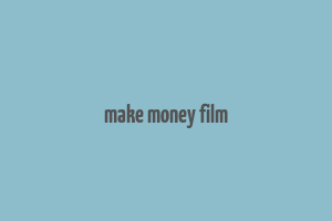 make money film