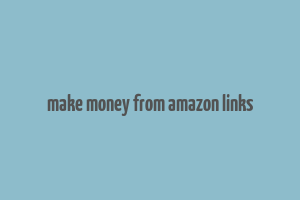 make money from amazon links