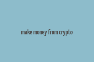 make money from crypto