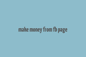 make money from fb page