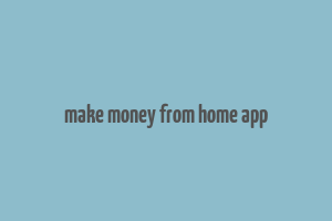 make money from home app