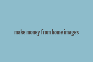 make money from home images