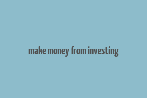 make money from investing