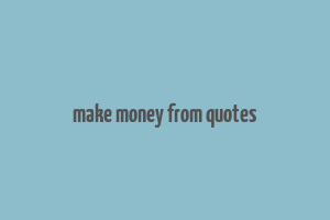 make money from quotes