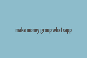 make money group whatsapp