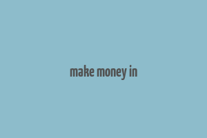 make money in