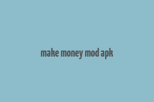 make money mod apk