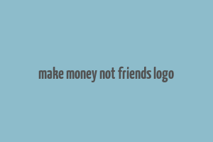 make money not friends logo