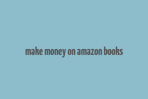 make money on amazon books