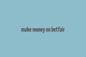 make money on betfair