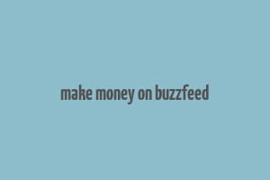 make money on buzzfeed