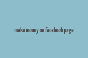 make money on facebook page