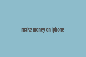 make money on iphone