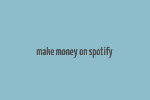 make money on spotify