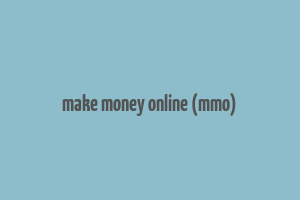 make money online (mmo)