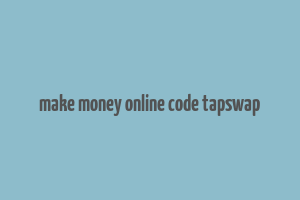 make money online code tapswap