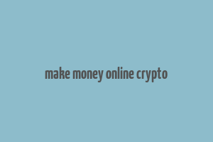 make money online crypto