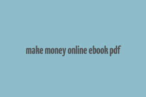 make money online ebook pdf