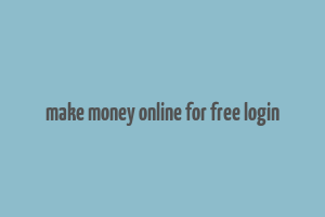 make money online for free login