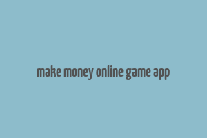 make money online game app