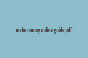 make money online guide pdf