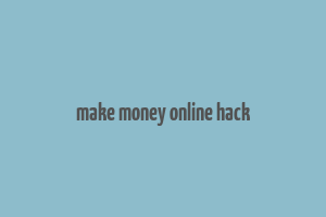 make money online hack