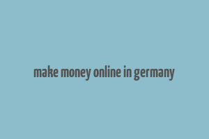 make money online in germany